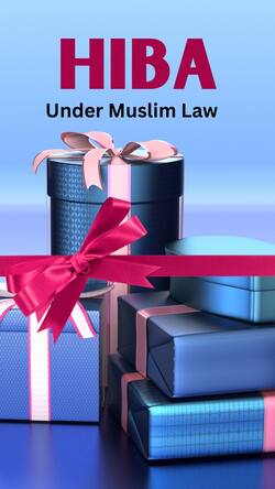 मुस्लिम कानून में हिबा की वैधता की क्या हैं शर्तें?