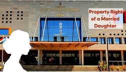 दहेज देने पर भी पारिवारिक संपत्ति में बेटी का अधिकार समाप्त नहीं होता-Bombay High Court