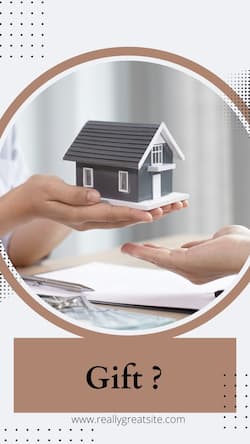 क्या property भी गिफ्ट के तौर पर दी जा सकती है?