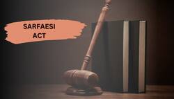 क्या है SARFAESI Act, कहां और किन परिस्थितियों में लागू होता है?