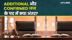 न्यायालय के Additional और Confirmed जज के बीच क्या है मूल अंतर?